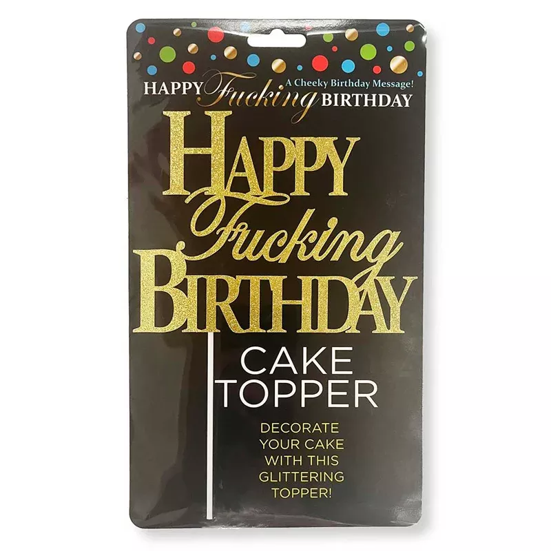 happy-fucking-birthday-cake-topper Happy Fucking Birthday Cake Topper