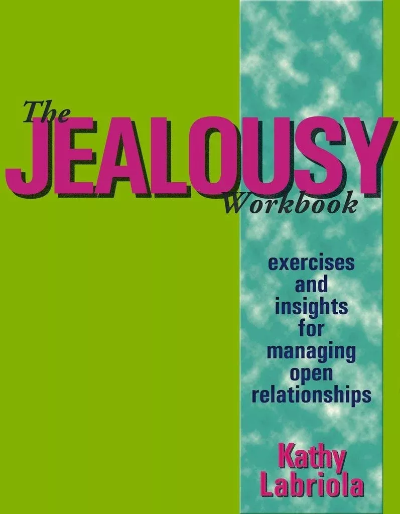 jealousy-workbook-exercises-amp-insights-managing-open-relationships-labriola Jealousy Workbook - Exercises & Insights for Managing Open Relationships / Labriola